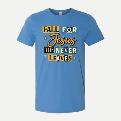 Fall For Jesus Christian Quote shirt in Iris