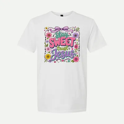 Stay Sweet Trust Jesus Christian shirt in White